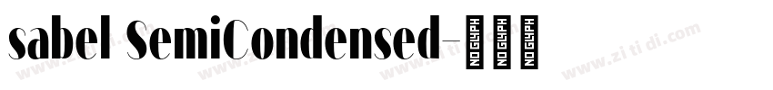 sabel SemiCondensed字体转换 sabel SemiCondensed字体转换